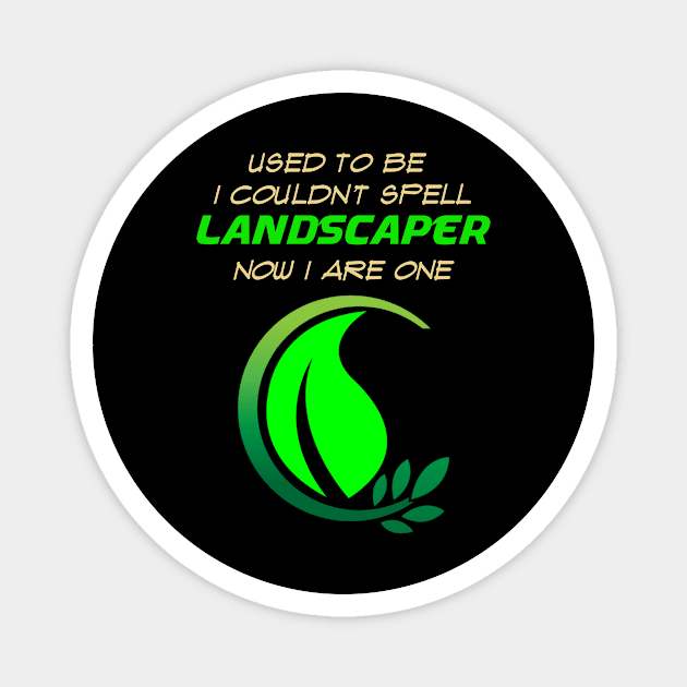 Funny Landscaper Profession Magnet by ScarabMotorsports